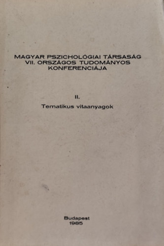 Nagy J�nos Pl�h Csaba - Tematikus vitaanyagok II. - Magyar Pszichol�giai T�rsas�g VII. Orsz�gos Tudom�nyos Konferenci�ja