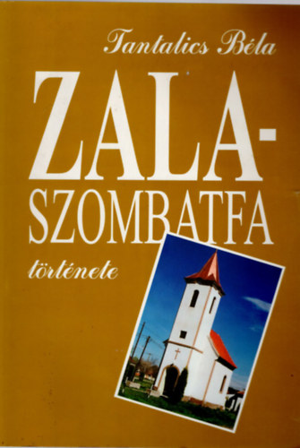 Tantalics B�la - Zalaszombatfa t�rt�nete