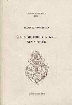 Paládi-Kovács Attila - Életmód, foglalkozás, nemzetiség (Gömör néprajza XIV.)