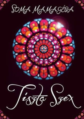 Soma Mamag�sa - Tiszta Szex