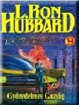 L. Ron Hubbard - F�ldi k�ldet�s 9. - Gy�zedelmes gazs�g