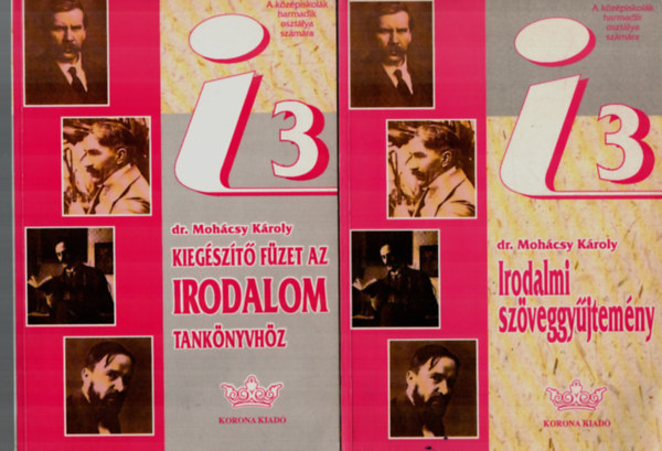 dr. Mohácsy Károly - Irodalmi szöveggyűjtemény a középiskolák III. osztálya számára. + Kiegészítő füzet.