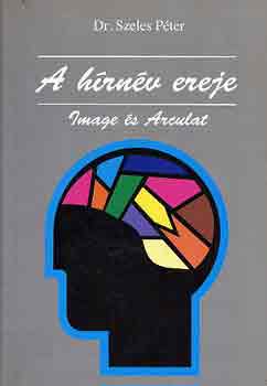 Dr. Szeles P�ter - A h�rn�v ereje (image �s arculat)