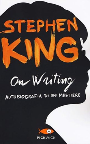 Stephen King - On writing. Autobiografia di un mestiere