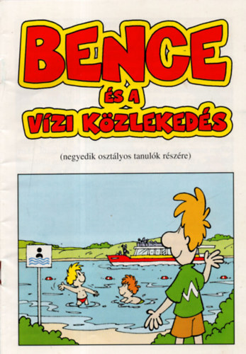 Cs�ti Ferenc  ismeretlen (szerk.) - Bence �s a V�zi i k�zleked�s (negyedik oszt�lyos tanul�k r�sz�re)