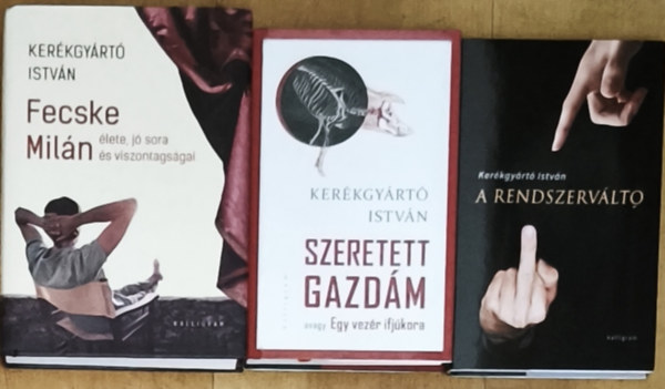 Ker�kgy�rt� Istv�n - 3db Ker�kgy�rt� Istv�n reg�ny - Fecske Mil�n �lete, j� sora �s viszontags�gai, Szeretett gazd�m avagy Egy vez�r ifj�kora, A rendszerv�lt�