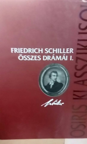 Friderich Schiller - Friderich Schiller sszes drmi I