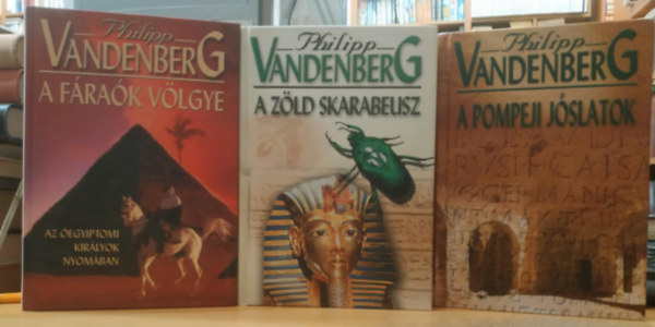 Philipp Vandenberg - 3 db Philipp Vandenberg: A fáraók völgye + A zöld skarabeusz + A pompeji jóslatok