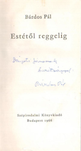 B�rdos P�l - Est�t�l reggelig - dedik�lt