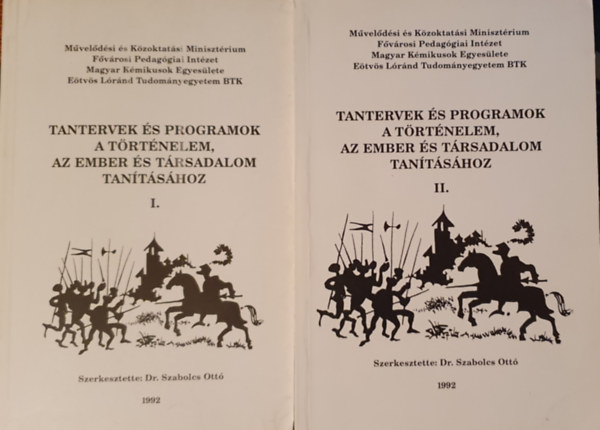 Dr. Szabolcs Ott  (szerk.) - Tantervek s programok a trtnelem, az ember s trsadalom tantshoz I-II.