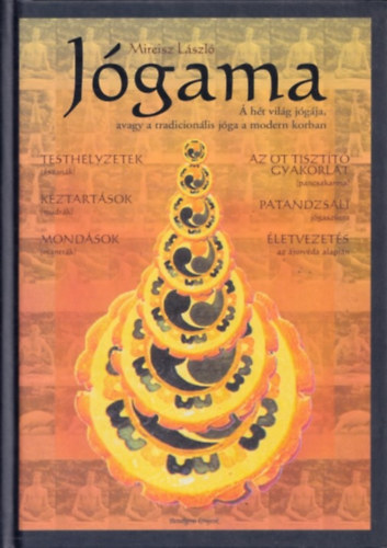Mireisz Lszl - Jgama - A ht vilg jgja, avagy a tradicionlis jga a modern korban