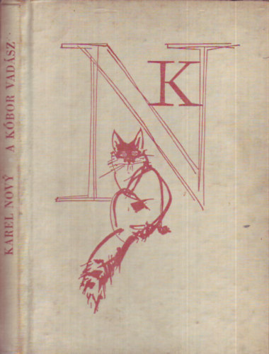 Fordította: Hideghéty Erzsébet . Illusztrálta: Mirko Hanák Karel Novy - A kóbor vadász - Mirko Hanák rajzaival