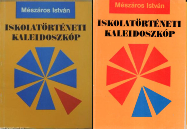 Mszros Istvn - Iskolatrtneti kaleidoszkp I- II. ktet ( 2 ktet )