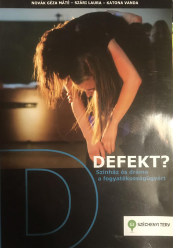 Novák - Szári - Katona - Defekt? - Színház és dráma a fogyatékosságügyért