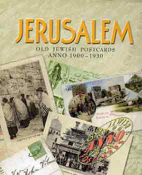 Zsuzsa Toronyi  (editor) - Jerusalem: Old jewish postcards anno 1900-1930