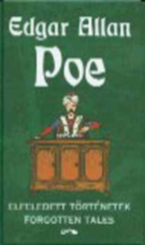 Edgar Allan Poe - Elfeledett trtnetek   Forgotten tales (ktnyelv kiadvny)