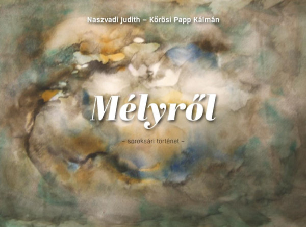 Krsipapp Klmn Naszvadi Judith - Mlyrl