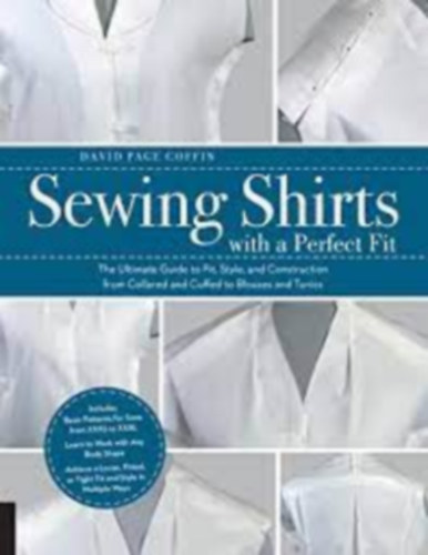 David Page Coffin - Sewing Shirts with a Perfect Fit - T�k�letes szab�s� ingek varr�sa szab�smint�kkal - Drap�roz�si technika, mell�kelt szab�smint�k