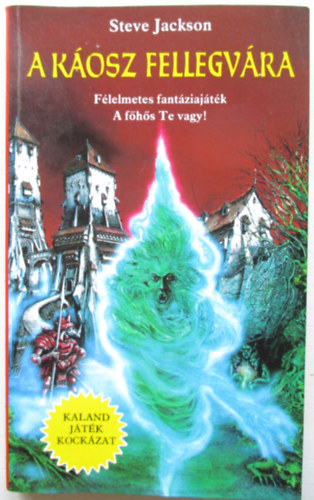 Steve Jackson - A K�osz Fellegv�ra (Kaland J�t�k Kock�zat)