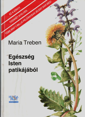 Maria Treben - Egészség Isten patikájából