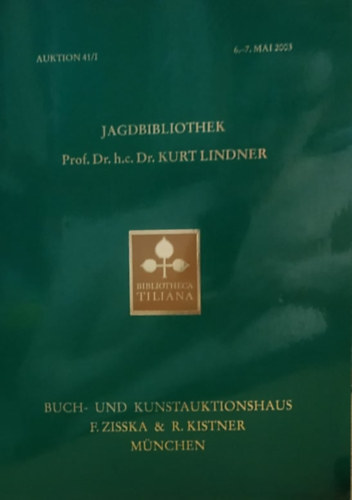 Prof. Dr. h.c. Dr. Kurt Lindner - Jagdbibliothek - Auktion 41/I 6.-7. Mai 2003 (Bibliotheca Tiliana)