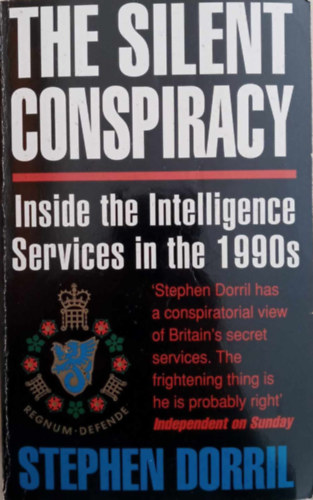 Stephen Dorril - The Silent Conspiracy