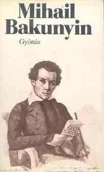 Mihail Bakunyin - Gy�n�s
