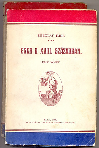 Breznay Imre - Eger a XVIII. szzadban I-II.