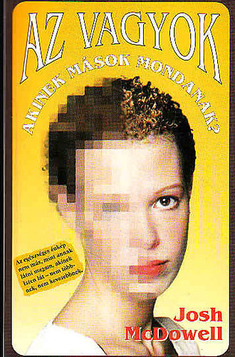 Josh McDowell - Az vagyok, akinek m�sok mondanak?