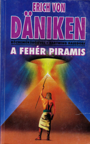 Erich von Dniken - A fehr piramis