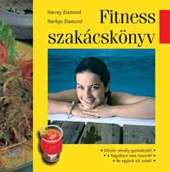 Diamond, Harvey Marilyn Diamond - Fitness szakácskönyv