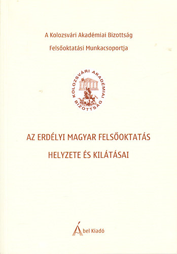 Szikszai Mria - Az erdlyi magyar felsoktats helyzete s kiltsai (Tmpontok egy lehetsges stratgihoz)