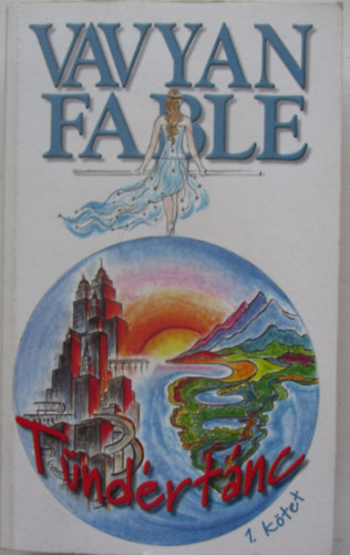 Vavyan Fable - Tündértánc I. - Fantasy-történet. Azok kedvére, akik hisznek benne