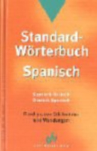 Standard- Wrterbuch: Spanisch. Spanisch- Deutsch / Deutsch-Spanisch