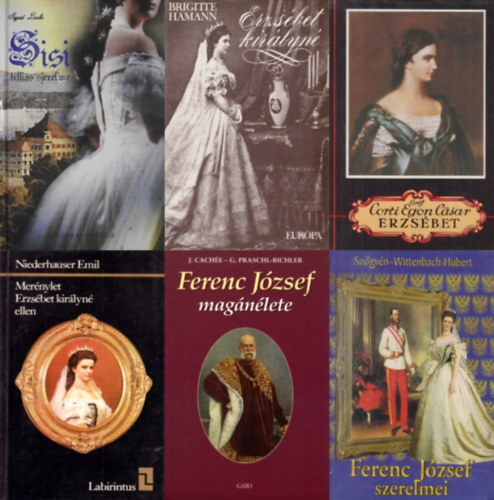 Sigrid Laube, Sz�gy�n-Wittenbach Hubert, Brigitte Hamann, G. Praschl-Bichler, J. Cach�e, Niederhauser Emil Gr�f Corti Egon C�sar - 6 db k�nyv Erzs�bet kir�lyn�r�l (Sisir�l): Erzs�bet + Sisi titkos szerelme + Erzs�bet kir�lyn� + Mer�nylet Erzs�bet kir�lyn� ellen + Ferenc J�zsef szerelmei + ,,...�n�knek persze k�nny�, be�lhetnek egy k�v�h�zba..." - Fer