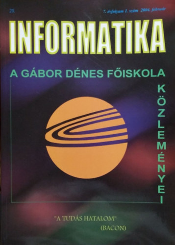 Mórocz István (főszerk.) - Informatika 20. (7. évf. 1. szám, 2004. február)