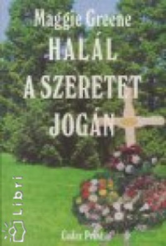 Maggie Greene - Hall a szeretet jogn