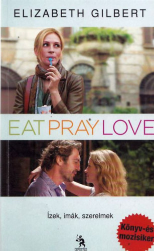 Elizabeth Gilbert - Eat, Pray, Love - zek, imk, szerelmek