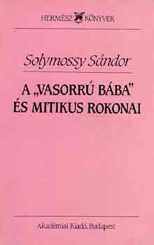 Solymossy Sndor - A "vasorr bba" s mitikus rokonai