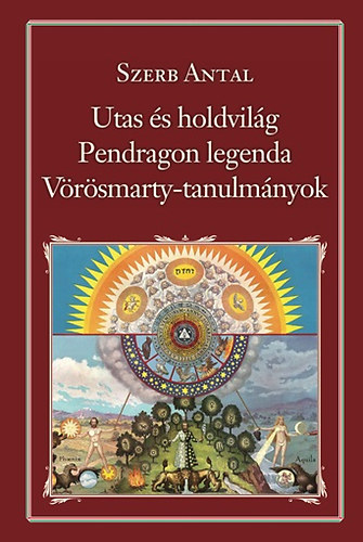 Szerb Antal - Utas �s a Holdvil�g - Pendragon legenda - V�r�smarty-tanulm�nyok