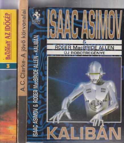 Arthur C. Clarke, Ray Bradbury Isaac Asimov - 3db klasszikus sci-fi: Kalibán + A jövő körvonalai + Az időgép (Klasszikus történetek - I.)