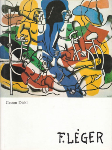 Gaston Diehl - Fernand Léger