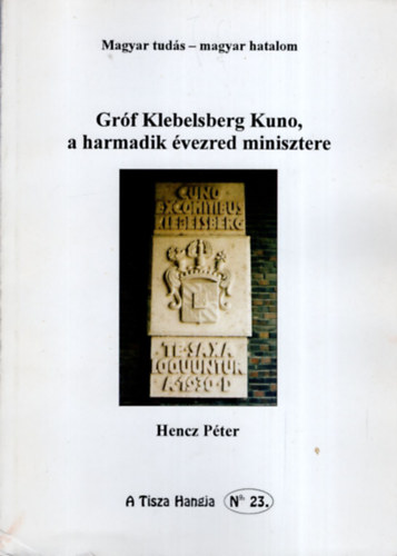 Hencz P�ter - Gr�f Klebelsberg Kuno, a harmadik �vezred minisztere