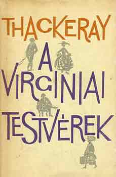 William Makepeace Thackeray - A virginiai testv�rek I-II.
