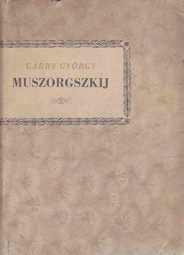 Gbry Gyrgy - Mogyeszt Petrovics Muszorgszkij (Kis zenei knyvtr 25.)