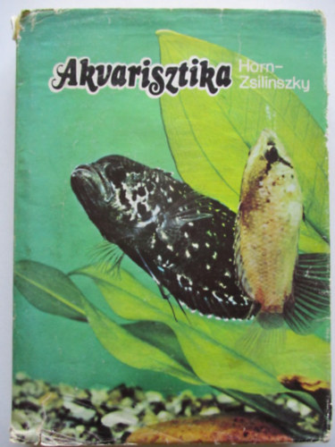 Horn Pter; Zsilinszky Sndor - Akvarisztika