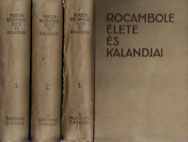 Ponson du Terrail - Rocambole élete és kalandjai I-III.