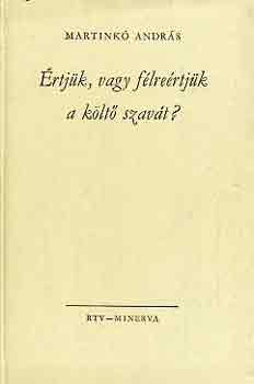 Martinkó András - Értjük, vagy félreértjük a költő szavát?