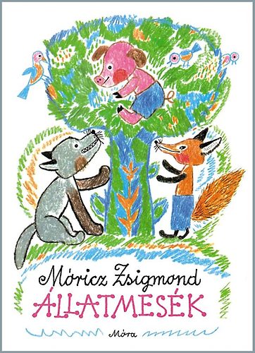 Móricz Zsigmond - Állatmesék