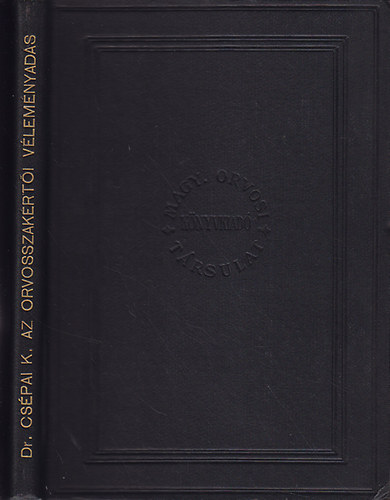 Dr.Csépai Károly - Az orvosszakértői véleményadás irányelvei